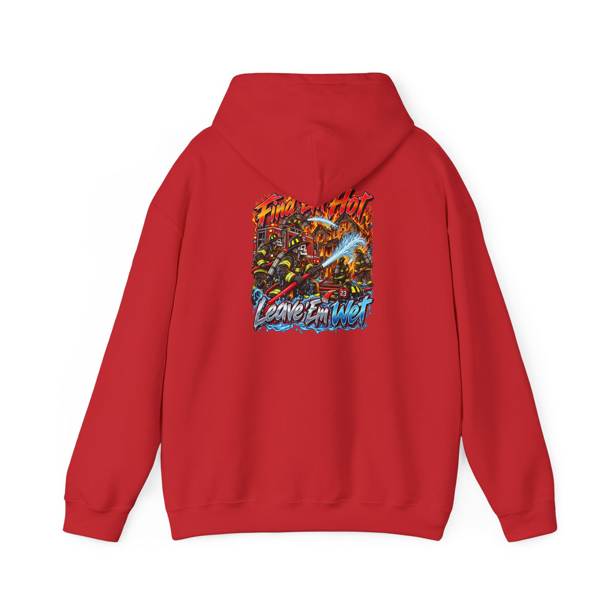 Find Em Hot Leave Em Wet Hoodie