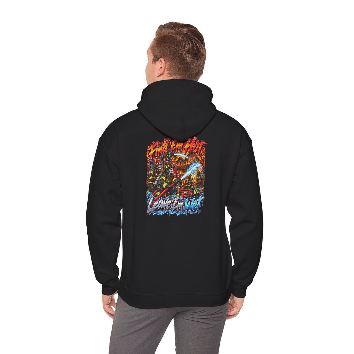 Find Em Hot Leave Em Wet Hoodie